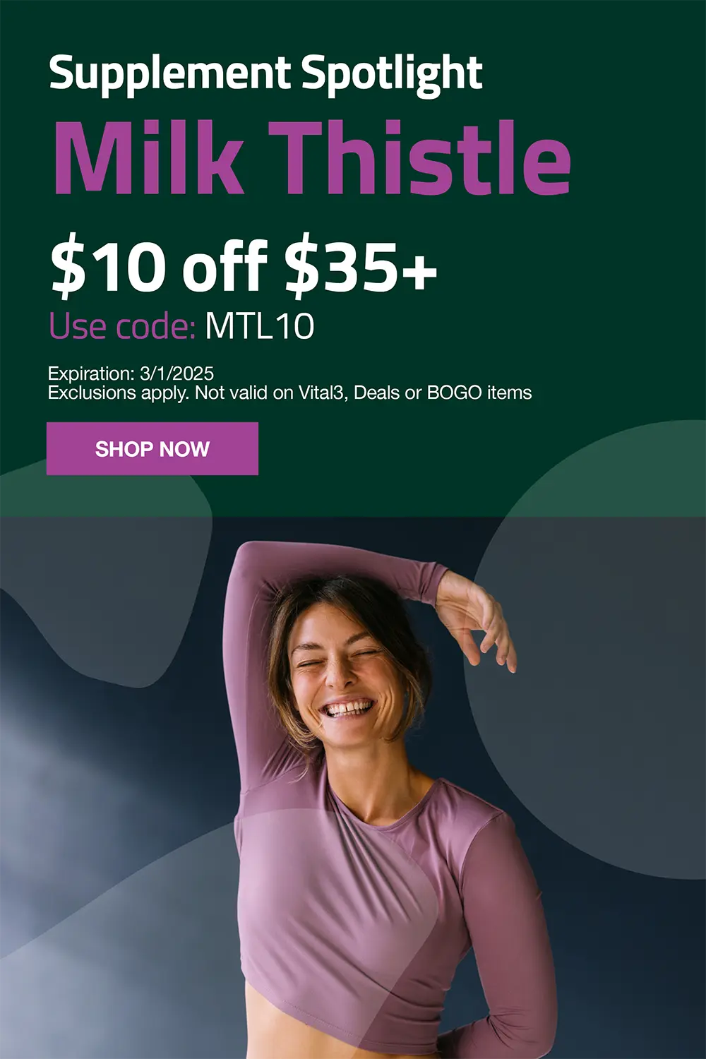 Supplement spotlight milk thistle $10 off $35 use code: MTL10